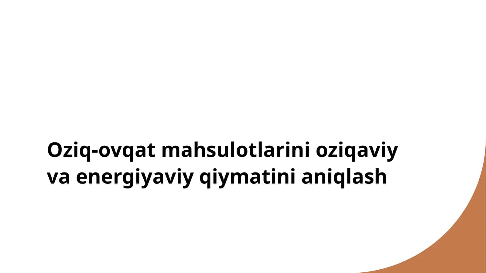 Oziq-ovqat mahsulotlarini oziqaviy va energiyaviy qiymatini aniqlash 1