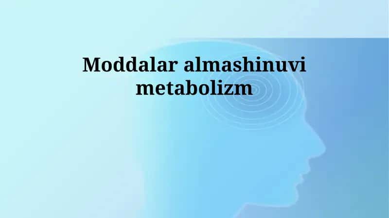 Moddalar almashinuvi metabolizm 1