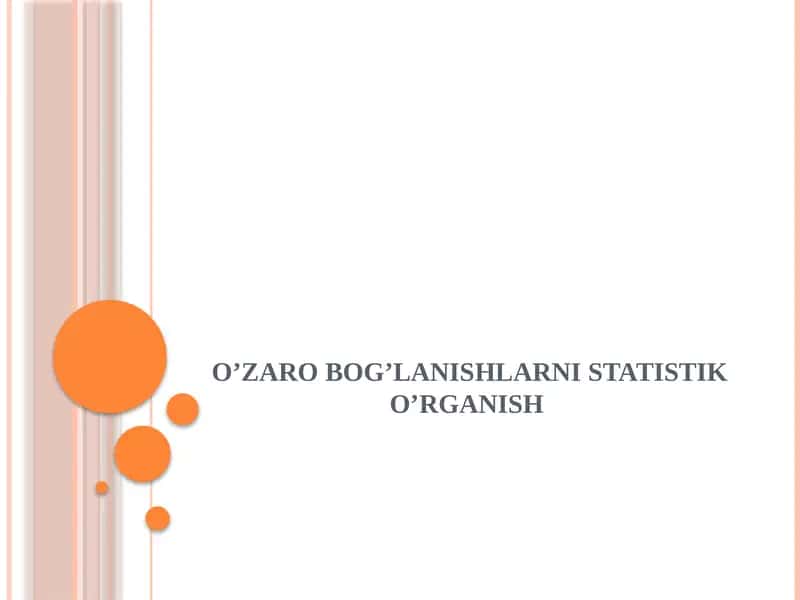 O’ZARO BOG’LANISHLARNI STATISTIK O’RGANISH 1