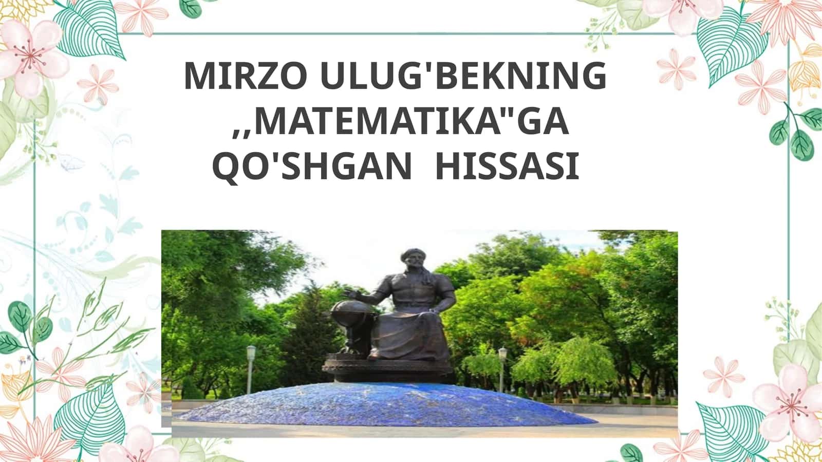 MIRZO ULUG'BEKNING,,MATEMATIKA"GA QO'SHGAN HISSASI 1