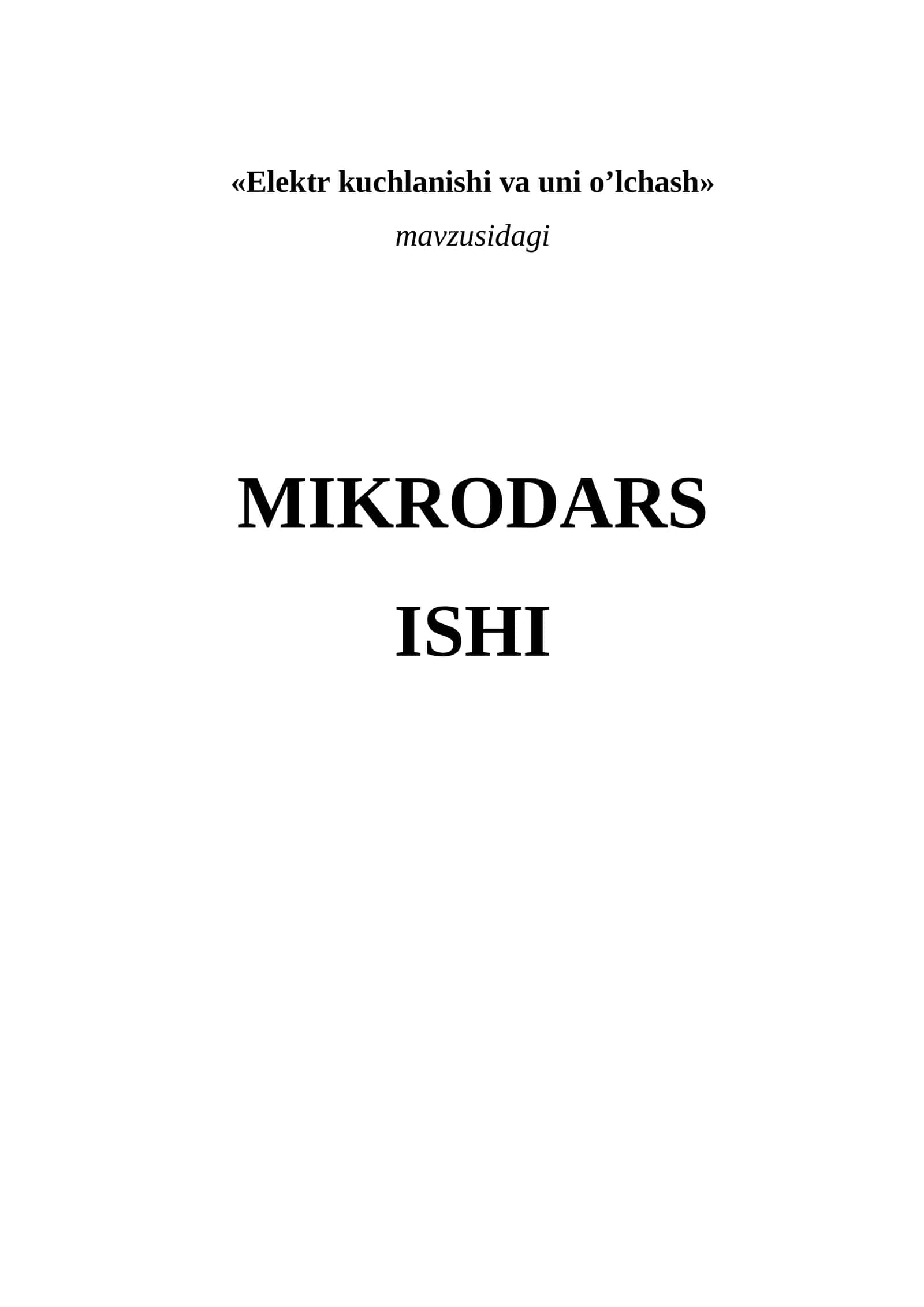 «Elektr kuchlanishi va uni o’lchash» MIKRODARS ISHI 1