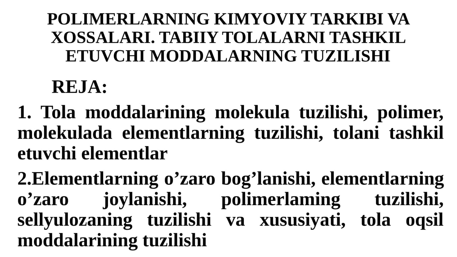 POLIMERLARNING KIMYOVIY TARKIBI VA XOSSALARI. TABIIY TOLALARNI TASHKIL ETUVCHI MODDALARNING TUZILISHI 1