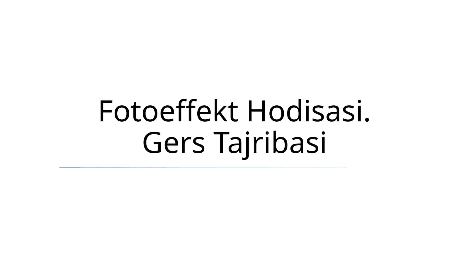 Fotoeffekt Hodisasi. Gers Tajribasi 1