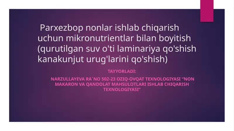 Parxezbop nonlar ishlab chiqarish uchun mikronutrientlar bilan boyitish (quritilgan suvo'ti laminariya qo'shish, kanakunjut urug'larini qo'shish) 1