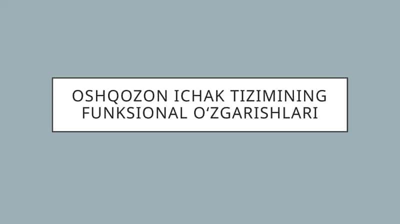 Oshqozon ichak tizimining funksional oʻzgarishlari 1