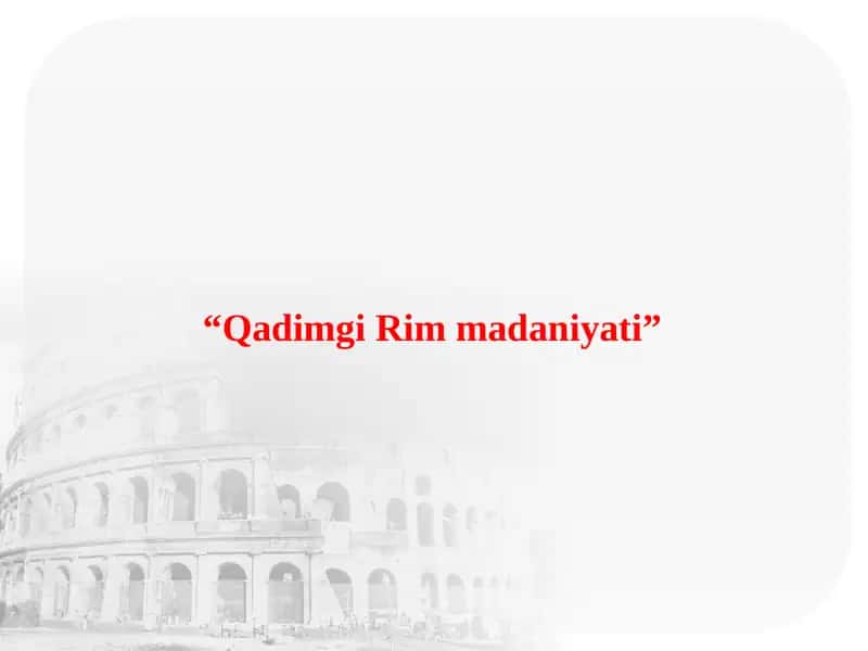 Qadimgi Rim madaniyati 1