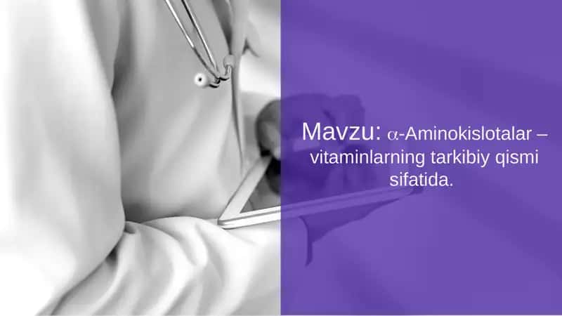 a-Aminokislotalar – vitaminlarning tarkibiy qismi sifatida. 1