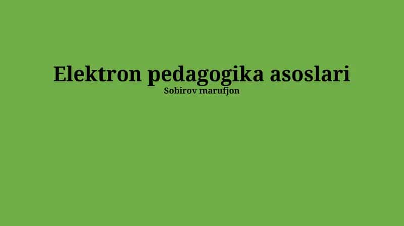 Elektron pedagogika asoslari 1