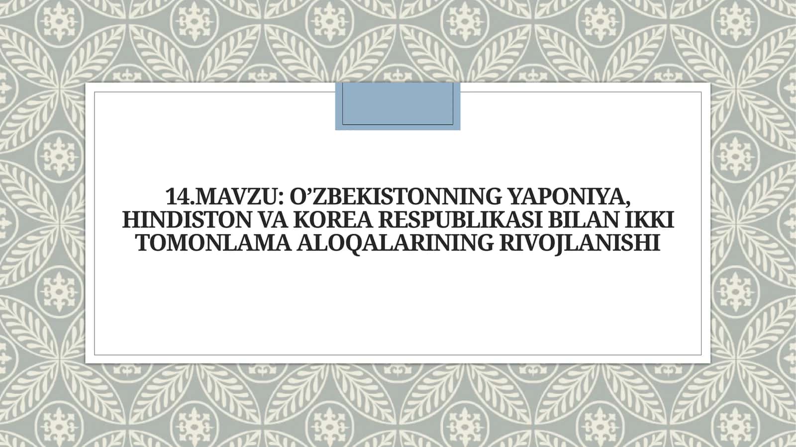O’zbekistonning yaponiya, hindiston va koreya respublikasi bilan ikkitomonlama aloqalarining rivojlanishi 1
