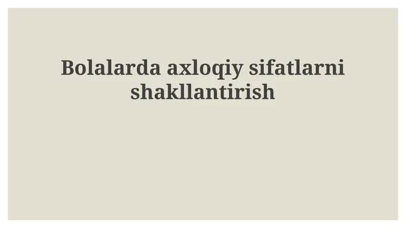 Bolalarda axloqiy sifatlarni shakllantirish 1