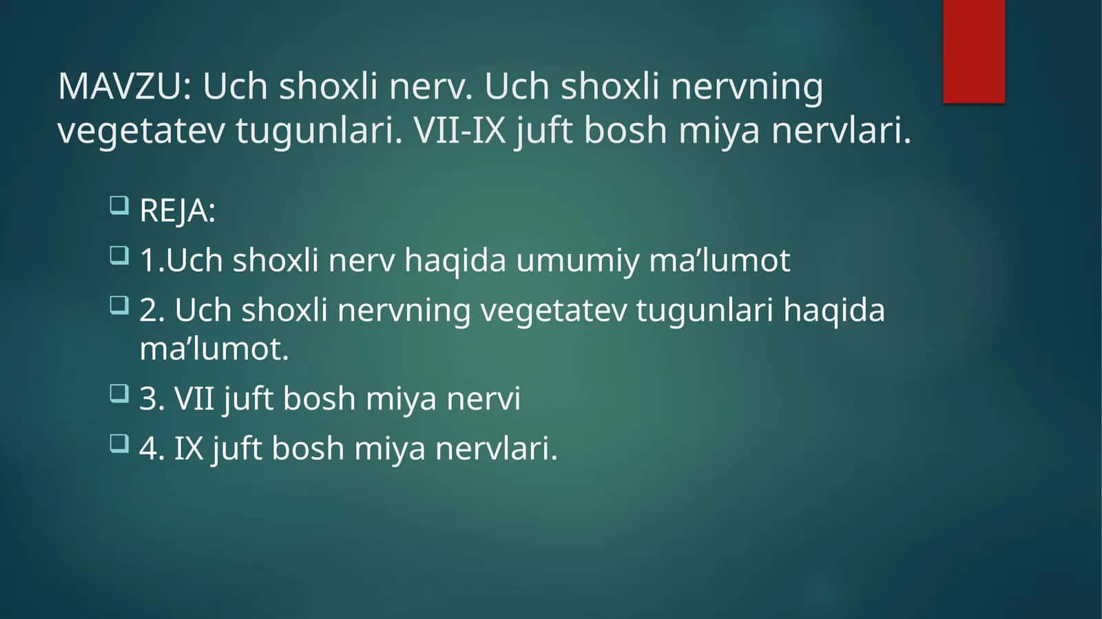 Uchshoxlinerv.Uchshoxlinervning vegetatev tugunlari. VII-IX juft bosh miyanervlari 1