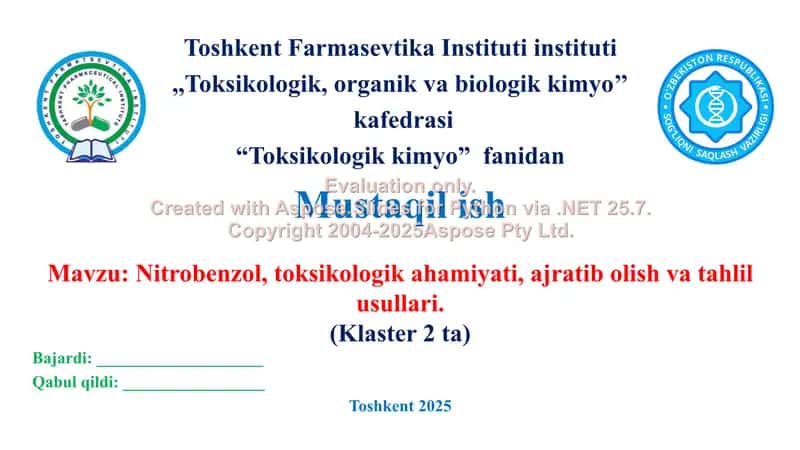 6. Nitrobenzol, toksikologik ahamiyati, ajratib olish va tahlil usullari. Klaster 2 ta. 1