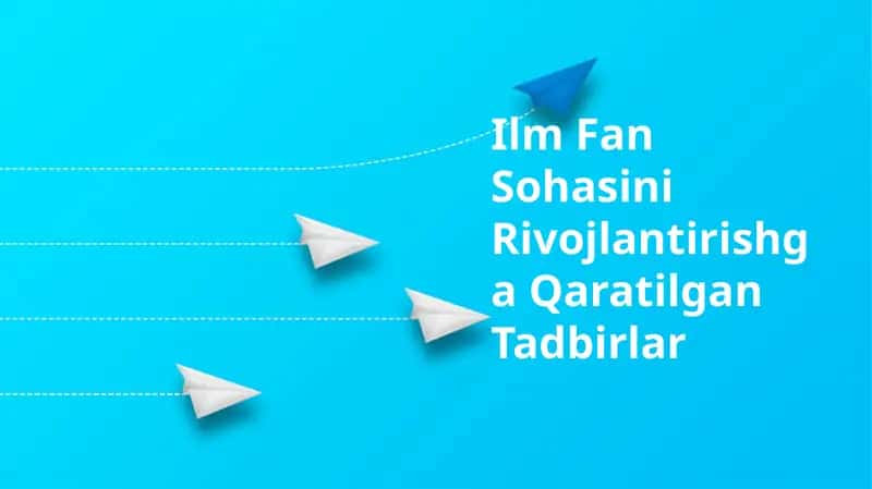 Ilm Fan Sohasini Rivojlantirishga Qaratilgan Tadbirlar 1