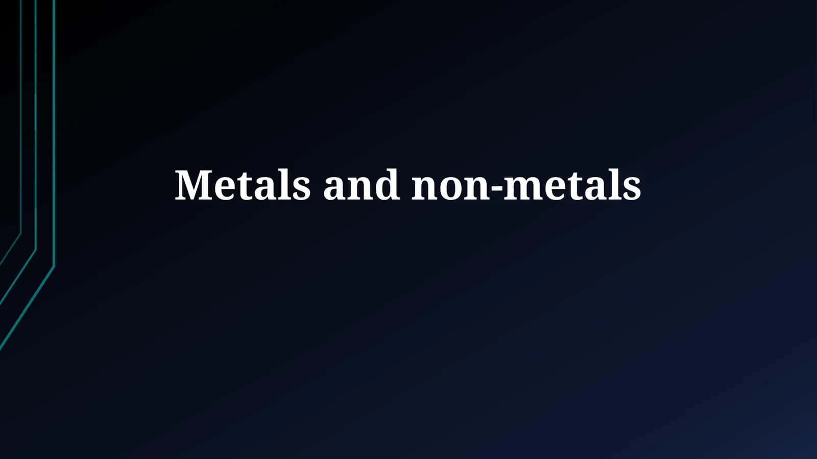 Metals and non-metals 1