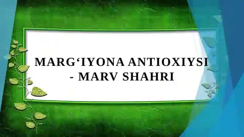Margʻiyona Antioxiysi - Marv shahri