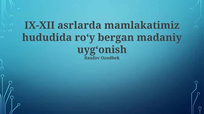IX-XII asrlarda mamlakatimiz hududida roʻy bergan madaniy uygʻonish 1