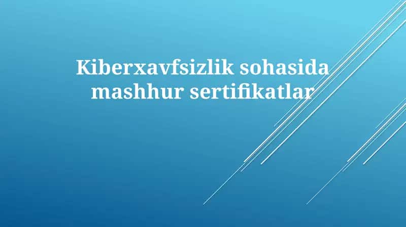 Kiberxavfsizlik sohasida mashhur sertifikatlar 1