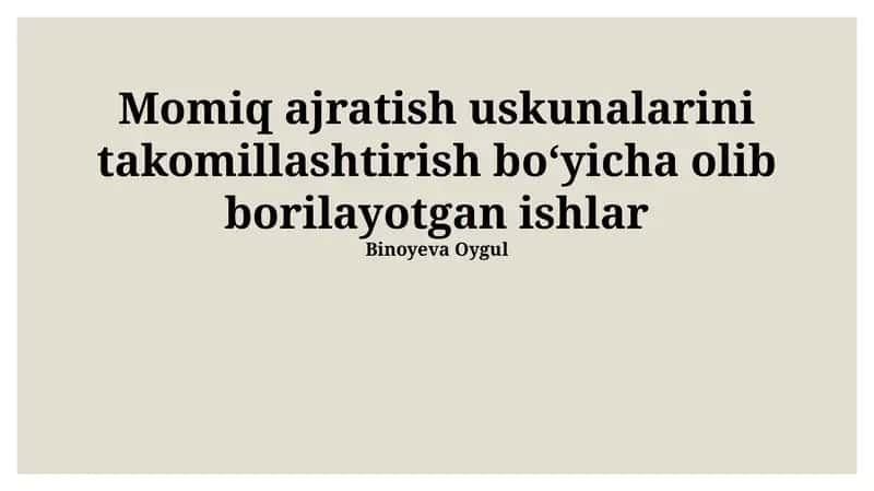Momiq ajratish uskunalarini takomillashtirish bo'yicha olib borilayotgan ishlar 1