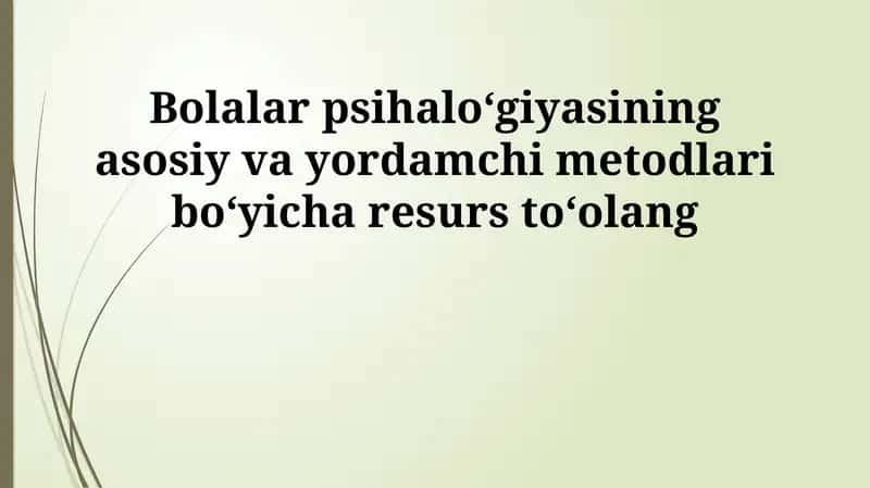 Bolalar psixologiyasida asosiy va yordamchi usullar: Resurslar 1