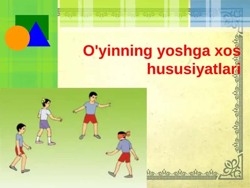 O'yinning yoshg'axo'shususiyatlari 1
