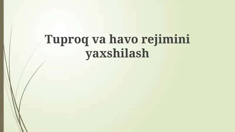Tuproq va havo rejiminiyaxshilash 1