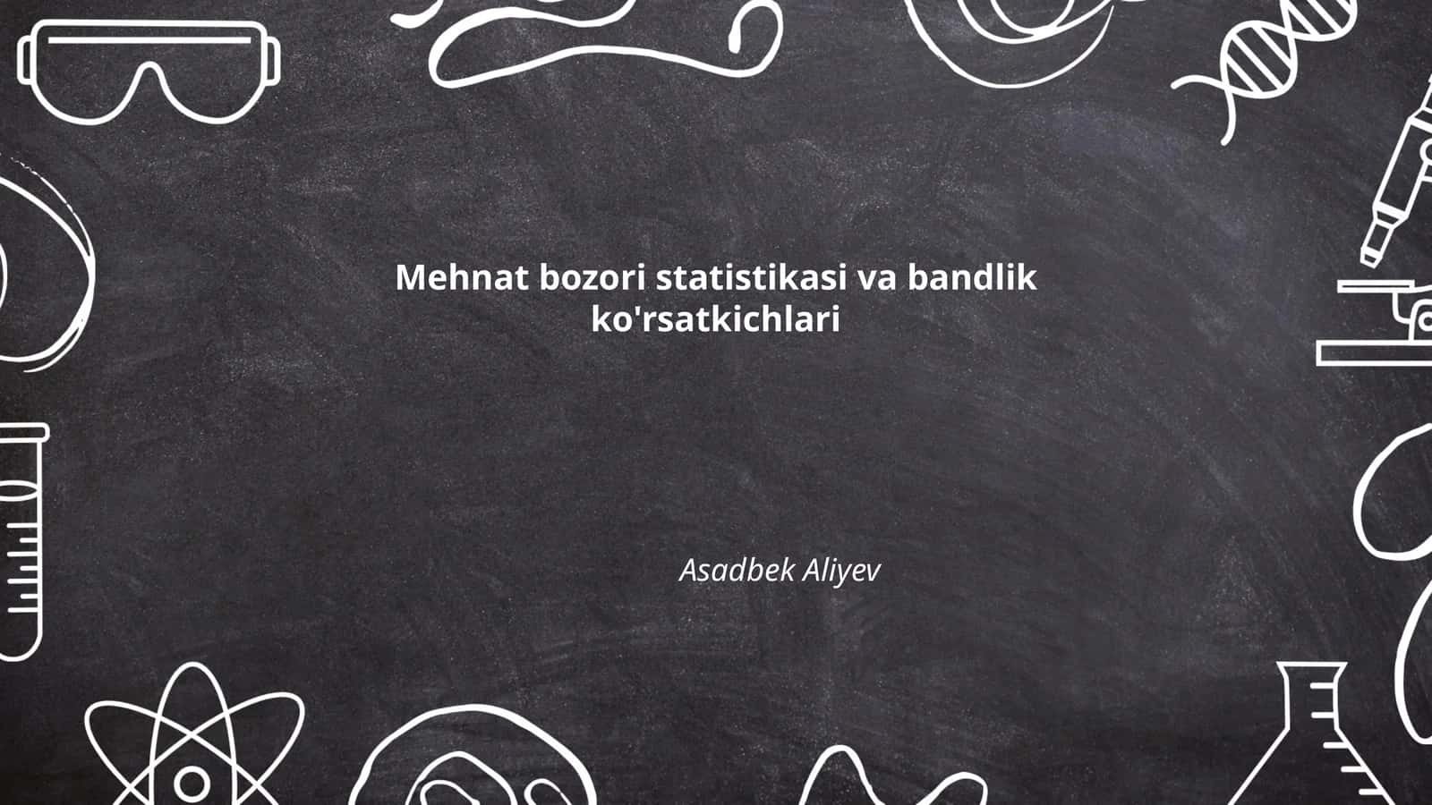Mehnat bozori statistikasi va bandlik ko'rsatkichlari 1