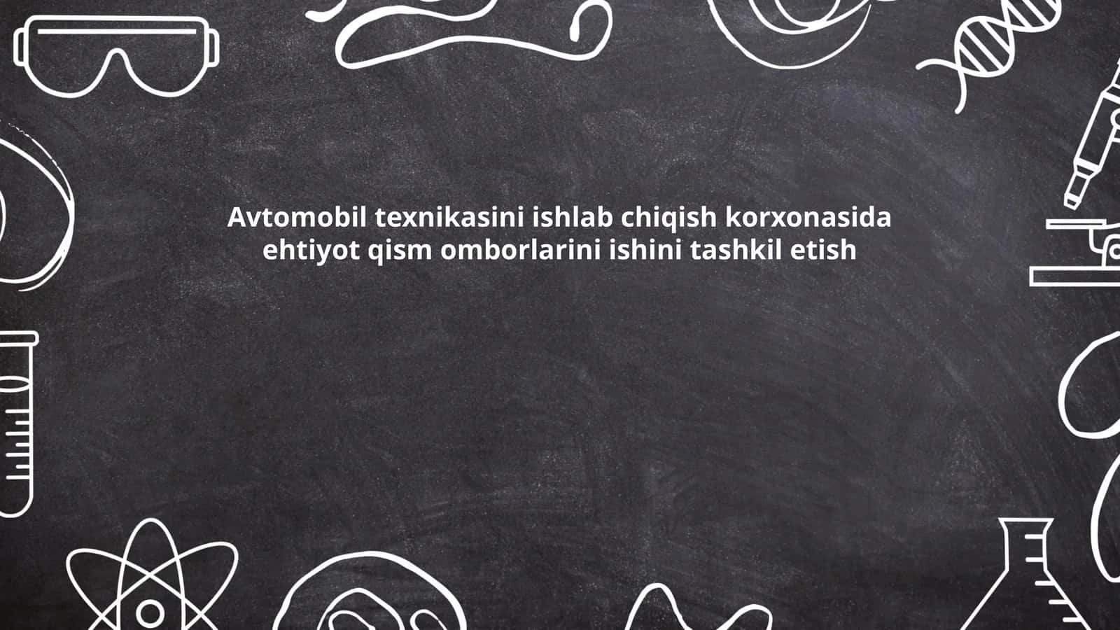 Avtomobil texnikasini ishlab chiqish korxonasida ehtiyot qism omborlarini ishini tashkil etish 1