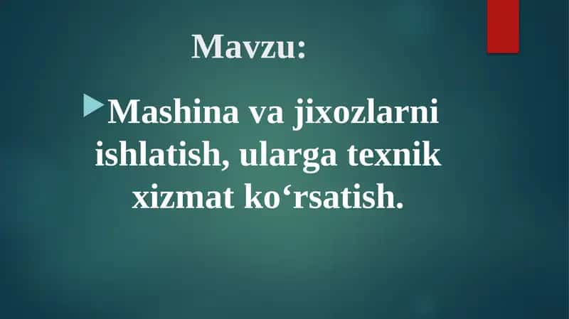 Mashina va jixozlarni ishlatish, ularga texnik xizmat ko‘rsatish 1