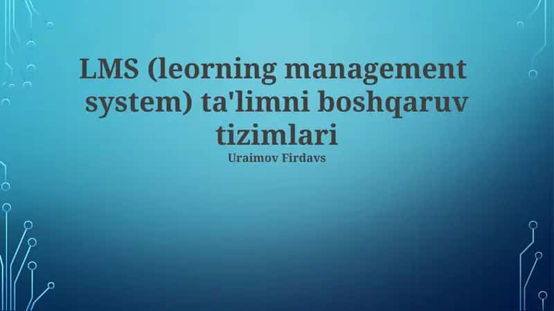 LMS (leorning management system) ta'limni boshqaruv tizimlari 1