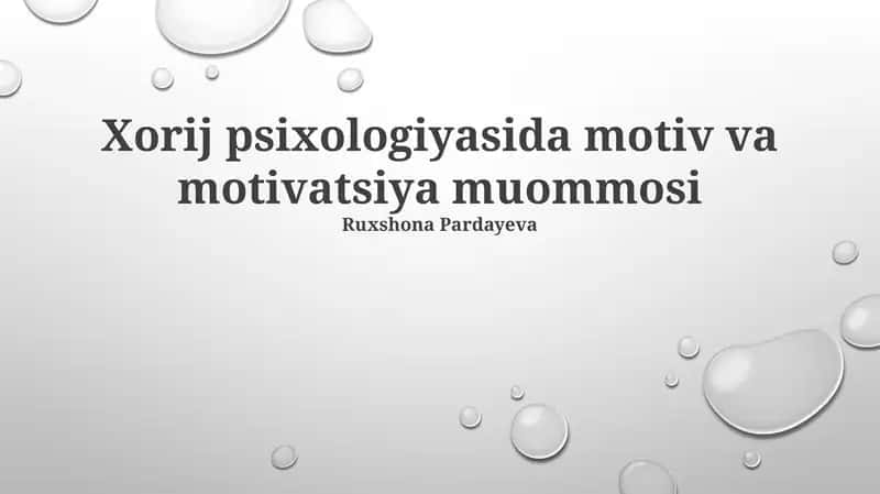 Xorij psixologiyasida motiv va motivatsiya muommosi 1