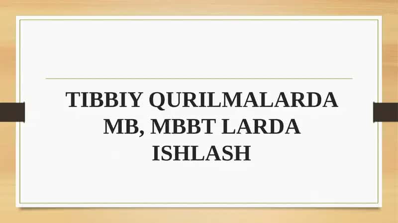 TIBBIY QURILMALARDA MB, MBBT LARDA ISHLASH 1