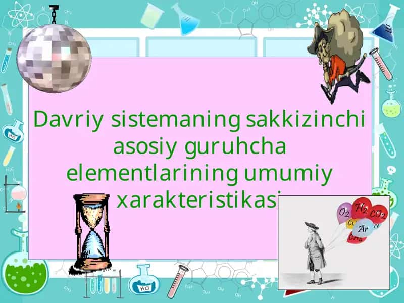Davriy sistemaning sakkizinchi asosiy guruhcha elementlarining umumiy xarakteristikasi 1