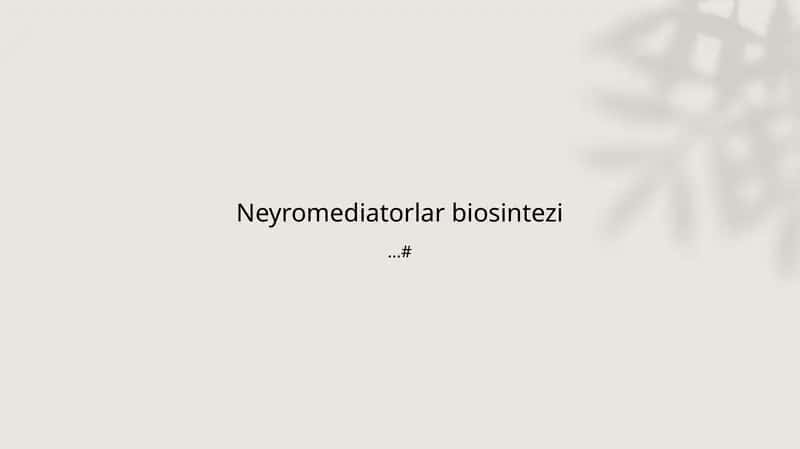 Neyromediatorlar biosintezi 1