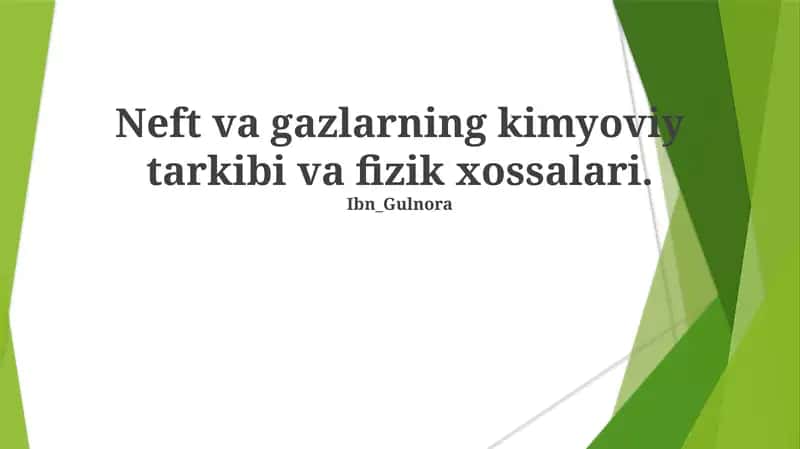 Neft va gazlarning kimyoviy tarkibi va fizik xossalari 1