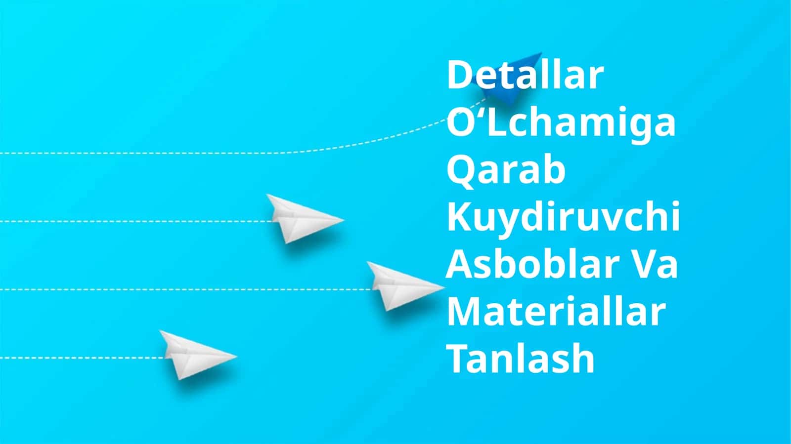 Detallar OʻLchamiga Qarab Kuydiruvchi Asboblar Va Materiallar Tanlash 1