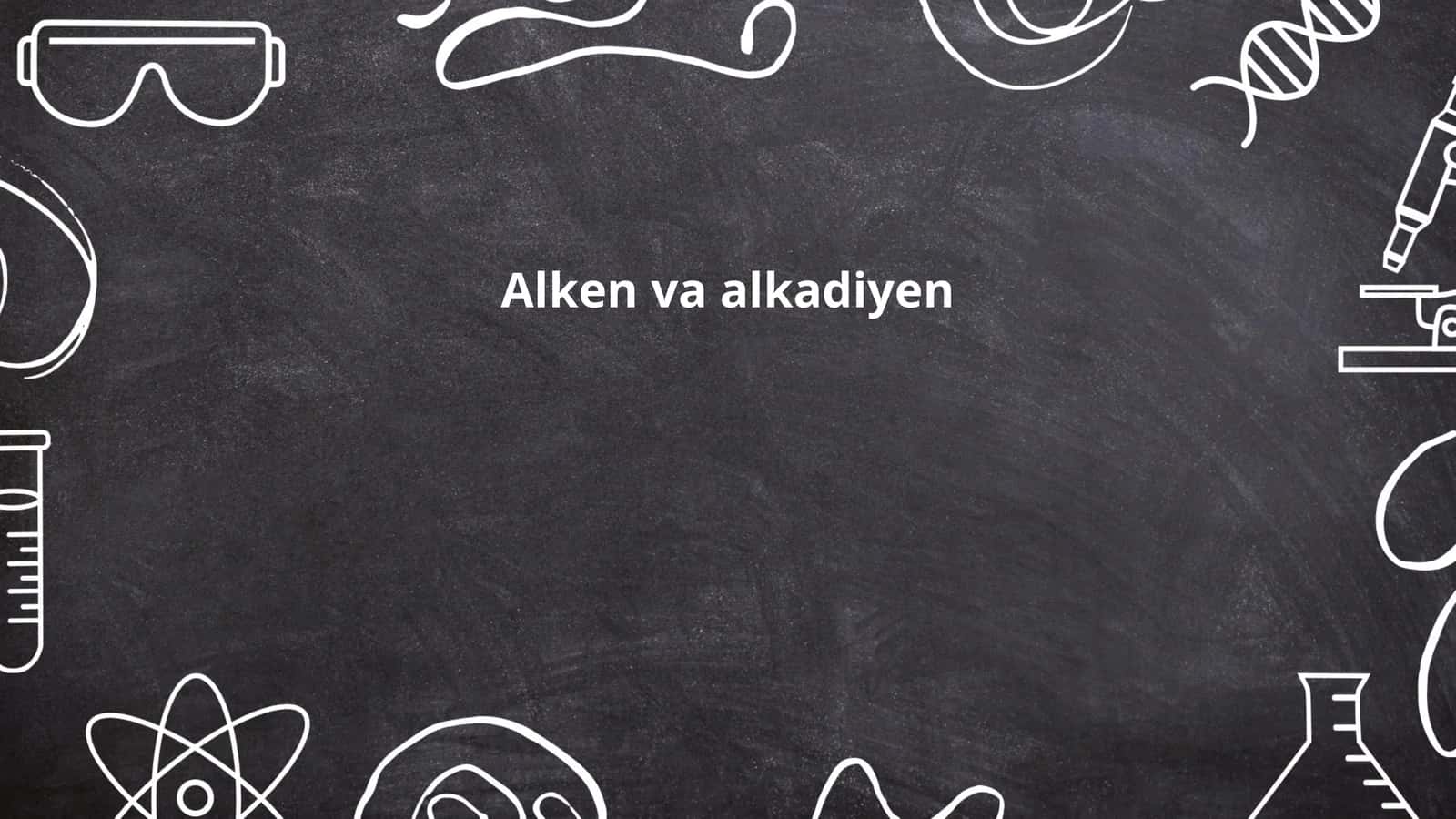 Alken va alkadiyen 1