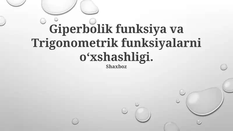Giperbolik funksiya va Trigonometrik funksiyalarni oʻxshashligi 1