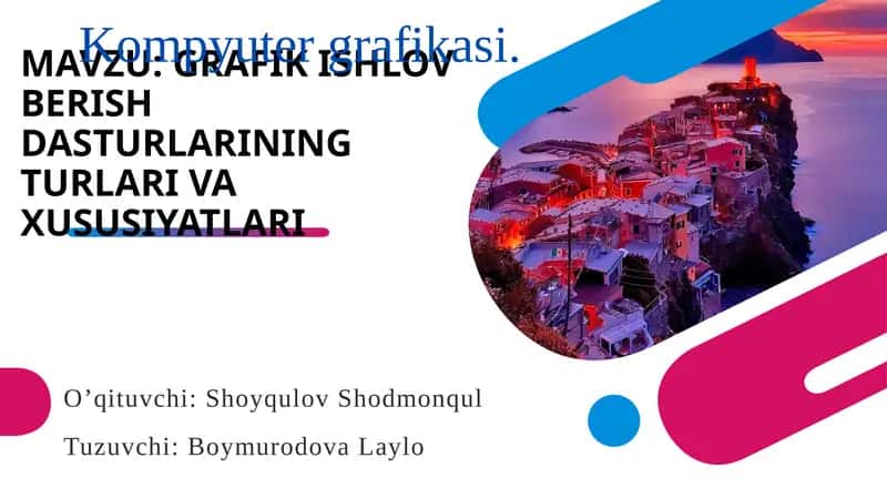 GRAFIKISHLOV BERISH DASTURLARINING TURLARI VA XUSUSIYATLARI 1