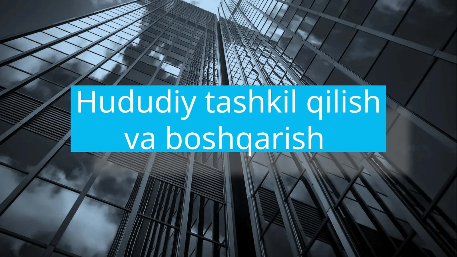 Hududiy tashkil qilish va boshqarish 1