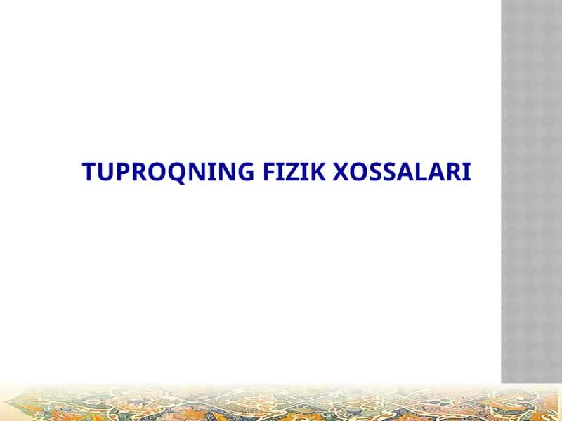 TUPROQNING FIZIK XOSSАLАRI 1