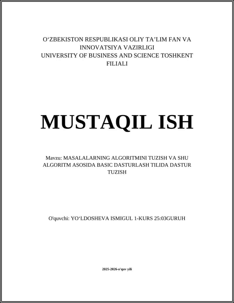 MASALALARNING ALGORITMINI TUZISH VA SHU ALGORITM ASOSIDA BASIC DASTURLASH TILIDA DASTUR TUZISH 1