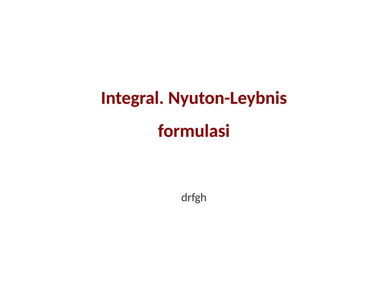 Integral. Nyuton-Leybnis formulasi 1