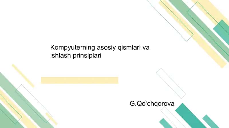 Kompyuterning asosiy qismlari va ishlash prinsiplari 1