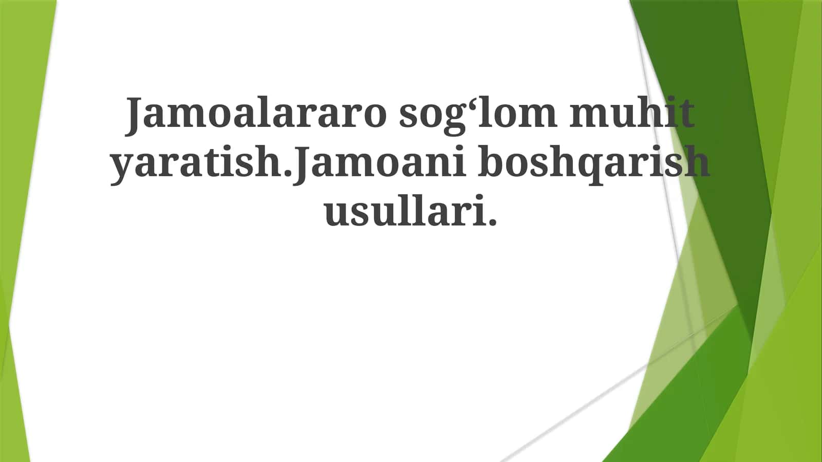 Jamoalararo sogʻlom muhit yaratish. Jamoani boshqarish usullari 1