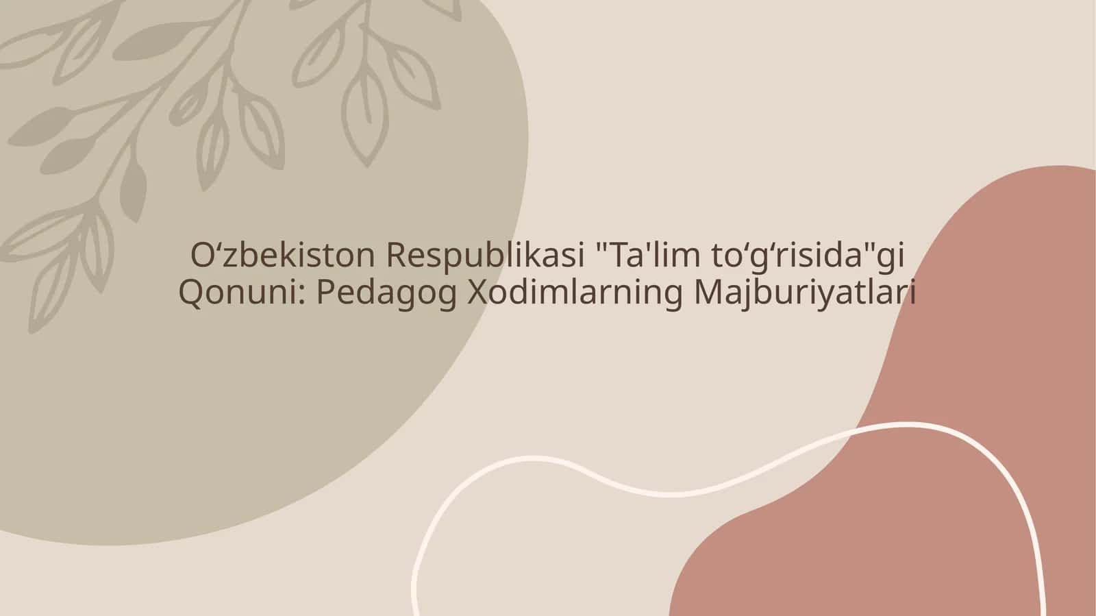 O‘zbekiston Respublikasi Ta'lim to‘g‘risidagi Qonuni Pedagog Xodimlarning Majburiyatlari 1