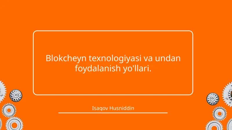 Blokcheyn texnologiyasi va undan foydalanish yo'llari 1