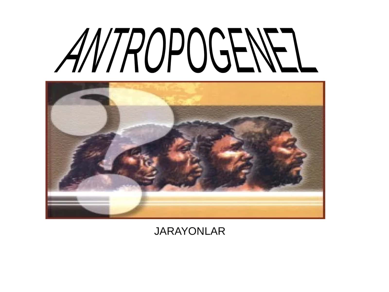 ANTROPOGENEZ 1
