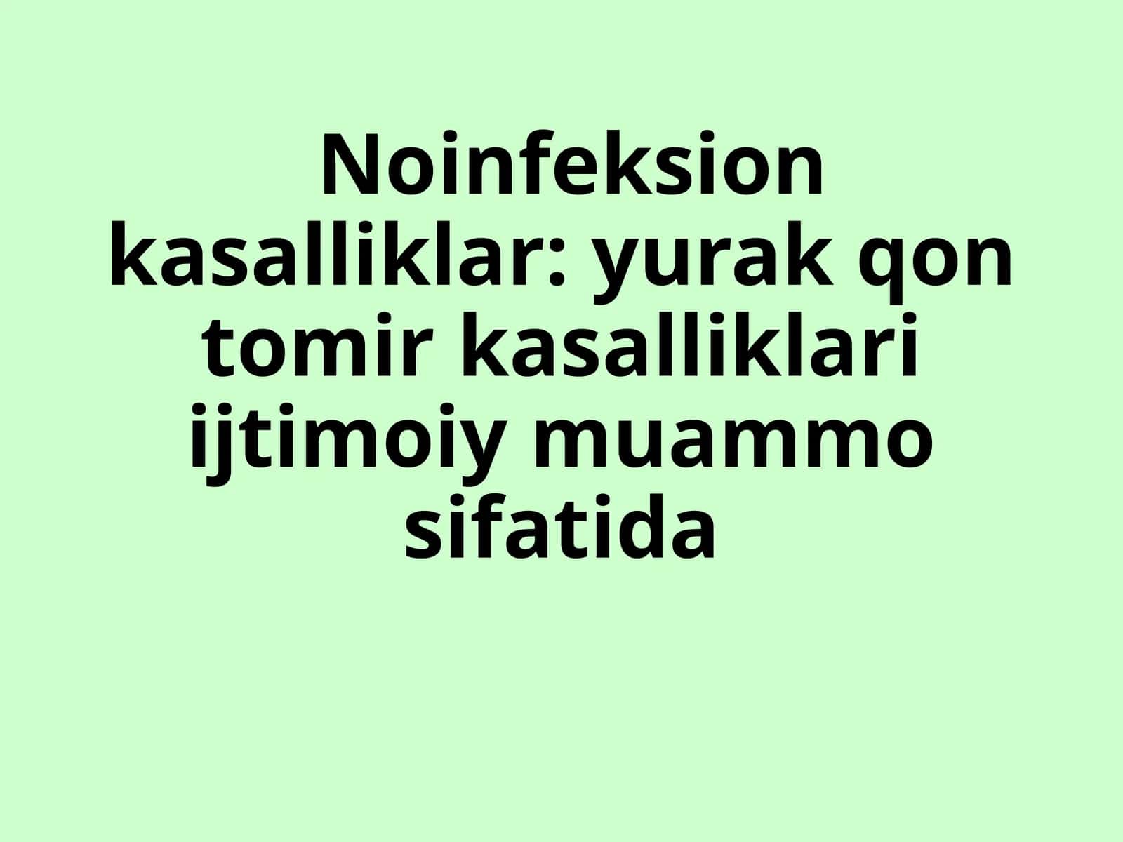 Noinfeksion kasalliklar: yurak qon tomir kasalliklari ijtimoiy muammo sifatida 1