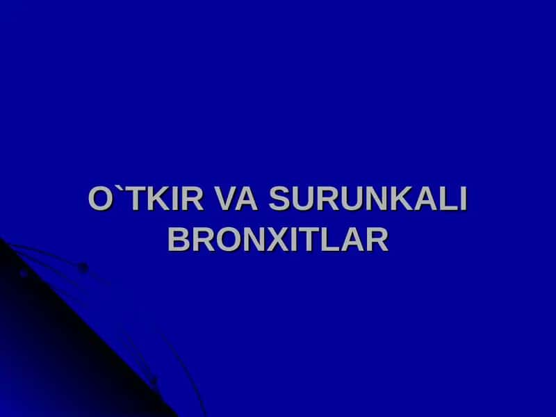 O`TKIRVASURUNKALI BRONXITLAR 1
