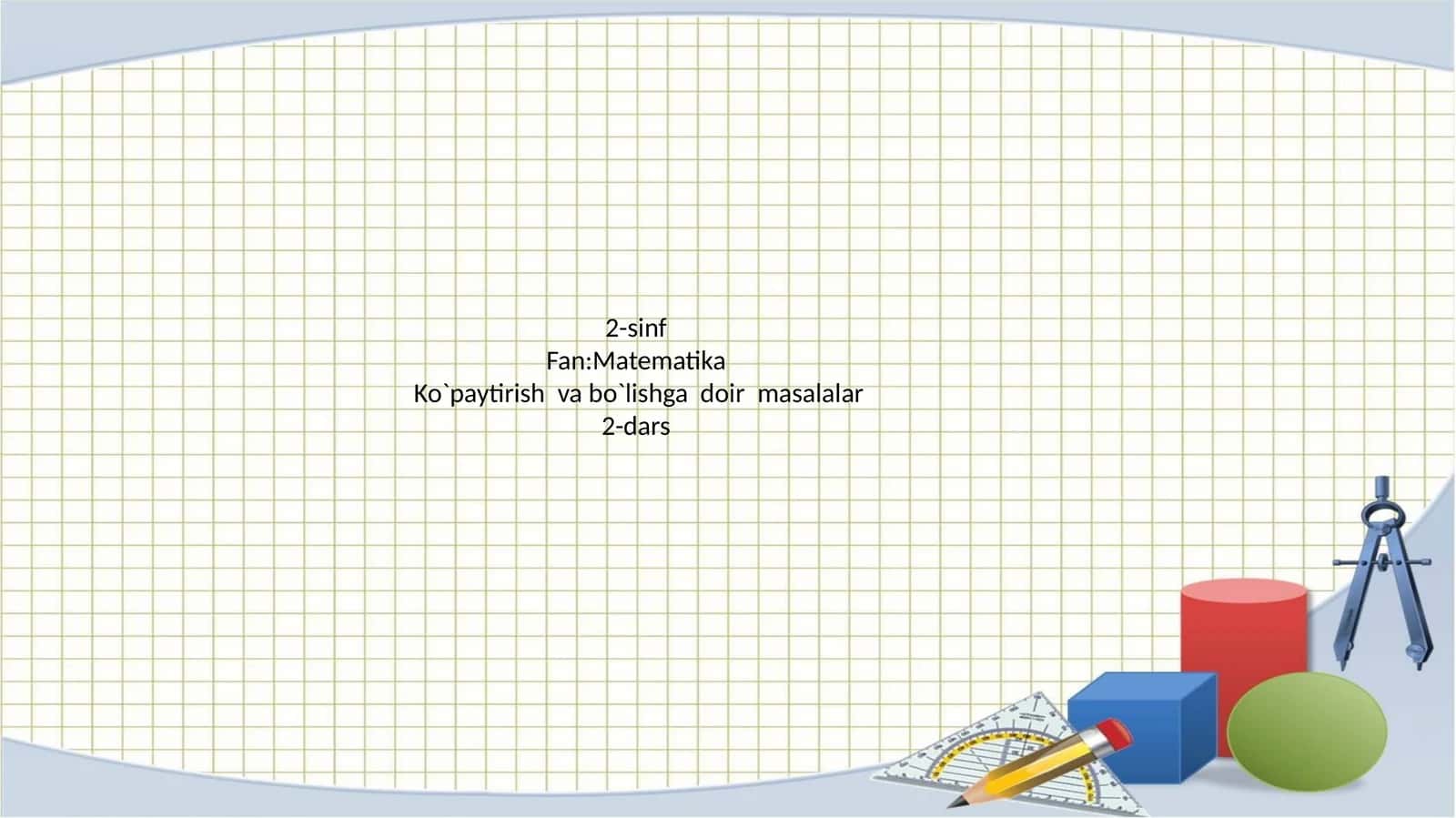 Ko`paytirish va bo`lishga doir masalalar 1